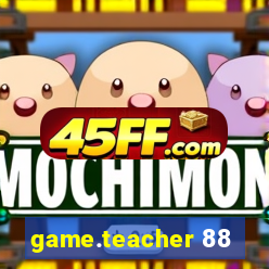 game.teacher 88